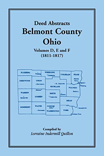 Deed Abstracts Belmont County, Ohio,  Volume d, e, and F (1811-1817) [Paperback]