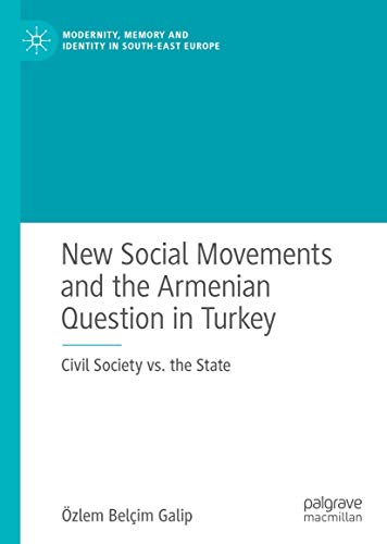 New Social Movements and the Armenian Question in Turkey: Civil Society vs. the  [Hardcover]