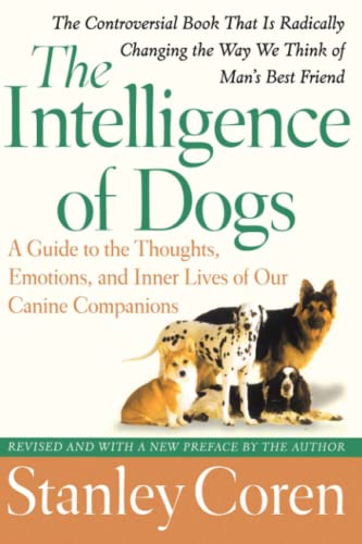 The Intelligence of Dogs A Guide to the Thoughts, Emotions, and Inner Lives of  [Paperback]