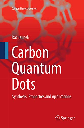 Carbon Quantum Dots: Synthesis, Properties and Applications [Paperback]