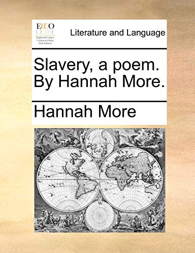 Slavery, a Poem by Hannah More [Paperback]