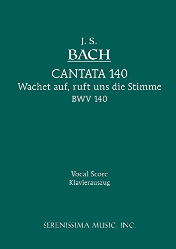 Cantata No. 140 Wachet Auf, Ruft Uns Die Stimme, Bwv 140 - Vocal Score (german  [Paperback]