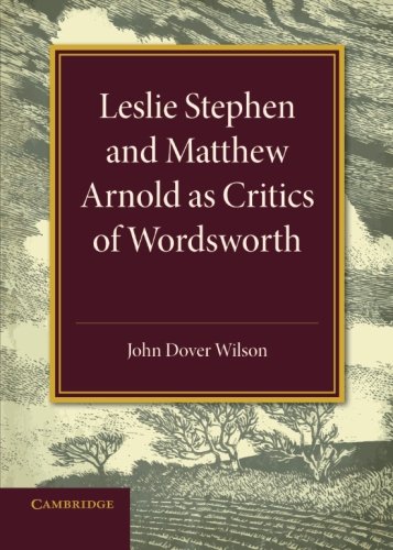 Leslie Stephen and Matthe Arnold as Critics of Wordsorth Leslie Stephen Lectu [Paperback]