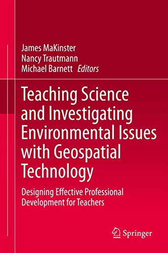 Teaching Science and Investigating Environmental Issues with Geospatial Technolo [Hardcover]