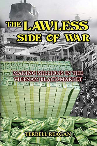 The Laless Side Of War Making Millions On The Vietnam Black-Market - A Fiction [Paperback]