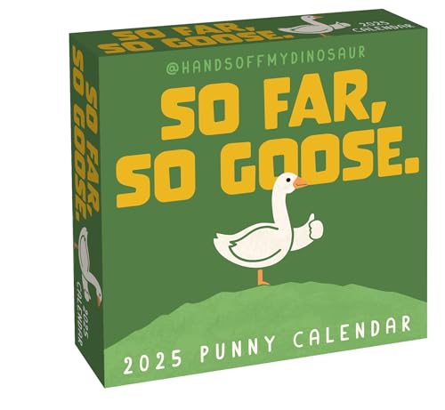 HandsOffMyDinosaur 2025 Day-to-Day Calendar: So Far, So Goose. [Calendar]