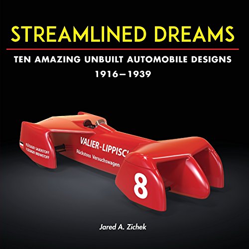 Streamlined Dreams  Ten Amazing Unbuilt Automobile Designs, 1916-1939 [Paperback]