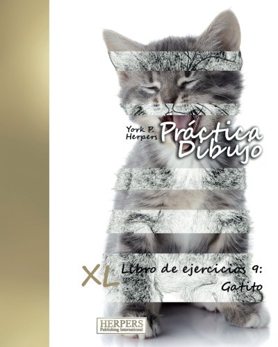 Prctica Dibujo - Xl Libro De Ejercicios 9 Gatito (volume 9) (spanish Edition) [Paperback]