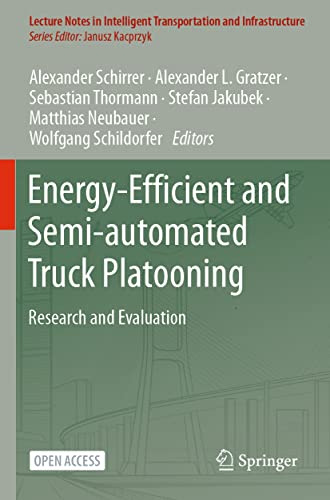 Energy-Efficient and Semi-automated Truck Platooning: Research and Evaluation [Paperback]