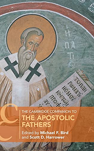 The Cambridge Companion to the Apostolic Fathers [Hardcover]