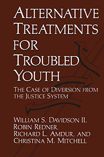 Alternative Treatments for Troubled Youth: The Case of Diversion from the Justic [Paperback]