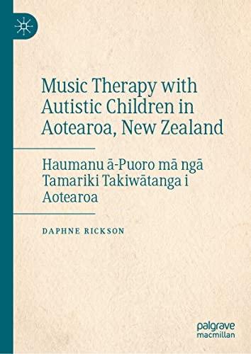 Music Therapy ith Autistic Children in Aotearoa, Ne Zealand Haumanu -Puoro m [Hardcover]