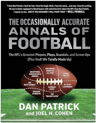 The Occasionally Accurate Annals of Football: The NFL's Greatest Players, Plays, [Hardcover]