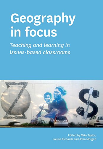 Geography In Focus Teaching And Learning In Issues-Based Classsrooms [Paperback]