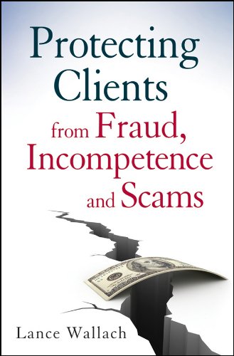 Protecting Clients from Fraud, Incompetence and Scams [Hardcover]