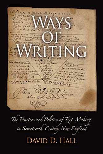 Ways of Writing The Practice and Politics of Text-Making in Seventeenth-Century [Paperback]