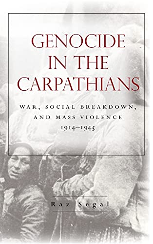 Genocide in the Carpathians War, Social Breakdon, and Mass Violence, 1914-1945 [Hardcover]