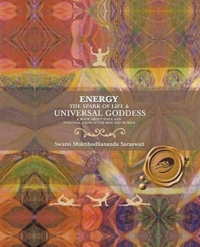 Energy The Spark Of Life & Universal Goddess, A Book About Yoga And Personal Gr [Spiral-bound]