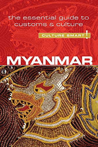 Myanmar - Culture Smart!: The Essential Guide to Customs & Culture [Paperback]