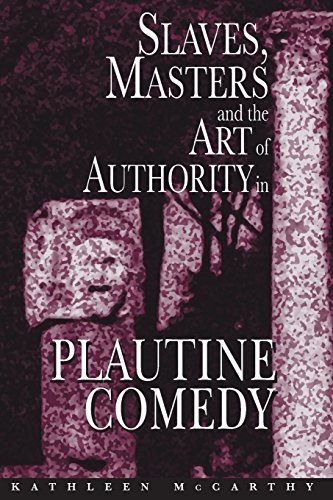 Slaves, Masters, and the Art of Authority in Plautine Comedy [Paperback]