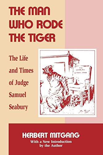 The Man Who Rode the Tiger The Life and Times of Judge Samuel Seabury [Paperback]