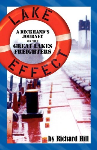 Lake Effect A Deckhand's Journey On The Great Lakes Freighters [Paperback]