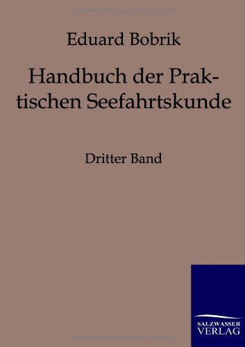 Handbuch Der Praktischen Seefahrtskunde (german Edition) [Paperback]