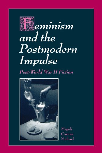 Feminism And The Postmodern Impulse Post-World War Ii Fiction [Paperback]