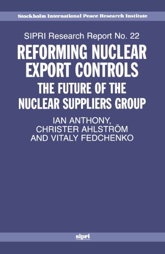 Reforming Nuclear Export Controls What Future for the Nuclear Suppliers Group [Paperback]