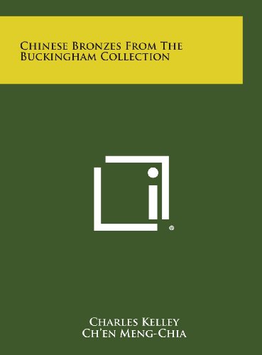 Chinese Bronzes from the Buckingham Collection [Hardcover]