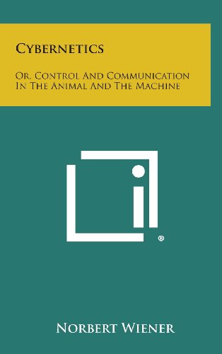 Cybernetics: Or, Control And Communication In The Animal And The Machine [Hardcover]