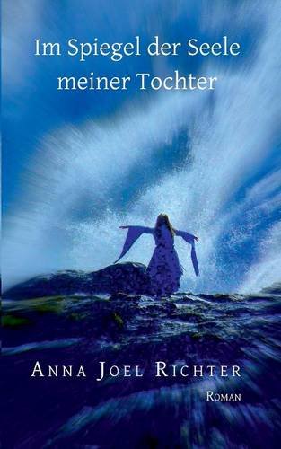 Im Spiegel Der Seele Meiner Tochter (german Edition) [Paperback]