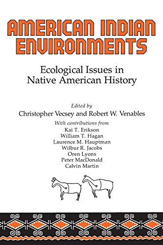 American Indian Environments Ecological Issues In Native American History [Paperback]