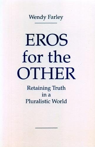 Eros For The Other Retaining Truth In A Pluralistic World [Paperback]