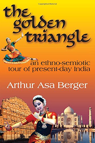 The Golden Triangle An Ethno-semiotic Tour of Present-day India [Paperback]