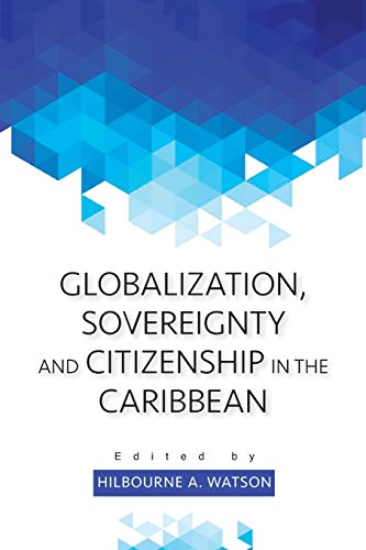 Globalization, Sovereignty And Citizenship In The Caribbean [Paperback]