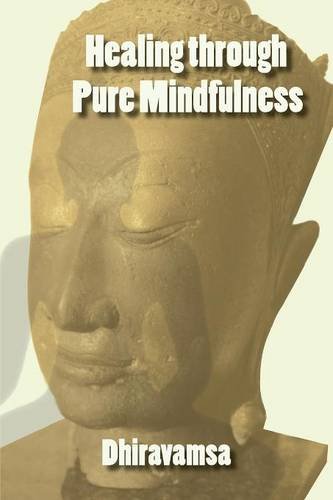 Healing Through Pure Mindfulness [Paperback]