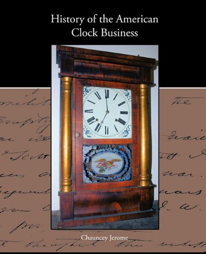 History Of The American Clock Business [Paperback]