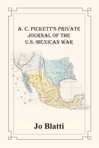 A. C. Pickett&39s Private Journal of the U.S.-Mexican War [Paperback]