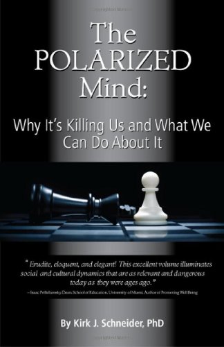 The Polarized Mind Why It's Killing Us And What We Can Do About It [Paperback]