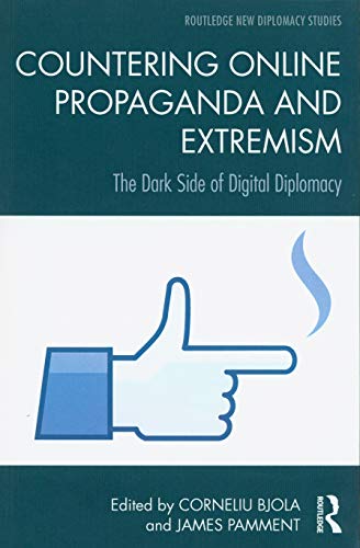 Countering Online Propaganda and Extremism The Dark Side of Digital Diplomacy [Paperback]