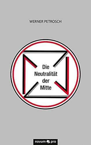 Die Neutralitt Der Mitte (german Edition) [Paperback]