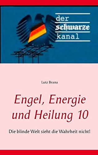 Engel, Energie Und Heilung 10 (german Edition) [Paperback]