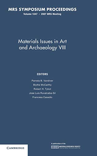 Materials Issues in Art and Archaeology VIII Volume 1047 [Hardcover]