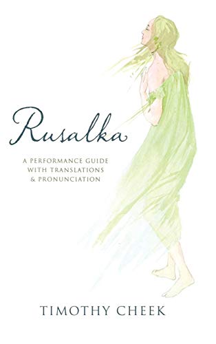 Rusalka A Performance Guide ith Translations and Pronunciation [Hardcover]