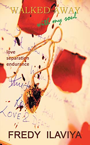 Walked Aay With My Soul Love. Separation. Endurance [Paperback]