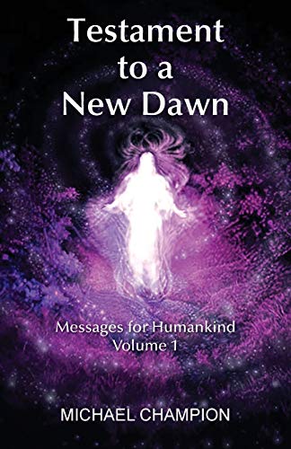 Testament to a Ne Dan  Messages for Humankind - Volume 1 [Paperback]