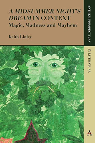 'A Midsummer Nights Dream' in Context Magic, Madness and Mayhem [Paperback]