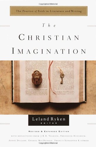 The Christian Imagination: The Practice of Faith in Literature and Writing [Paperback]