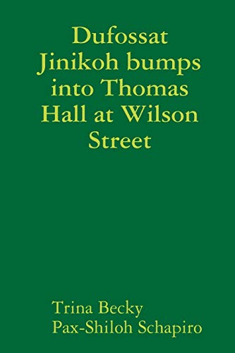 Dufossat Jinikoh Bumps into Thomas Hall at Wilson Street [Paperback]